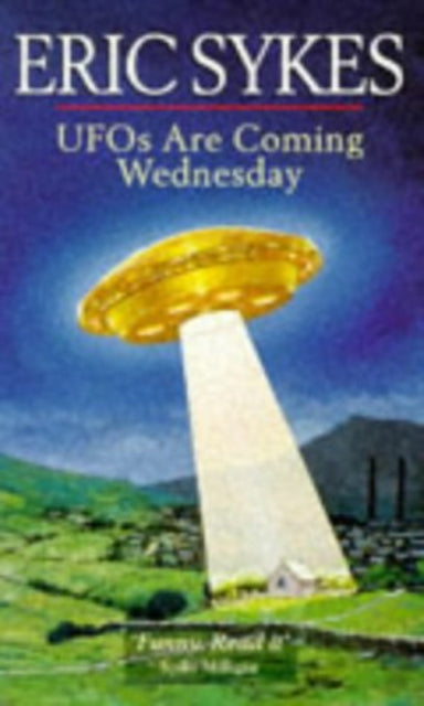 Book cover of: Ufos Are Coming Wednesday. By: Eric Sykes