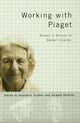 Book cover of: Working with Piaget. By: A. Tryphon