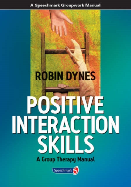 Book cover of: Positive Interaction Skills. By: Robin Dynes