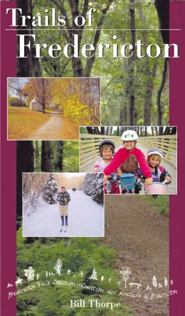 Book cover of: Trails of Fredericton. By: Bill Thorpe