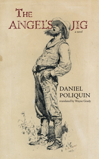 Book cover of: Angel's Jig. By: Daniel Poliquin