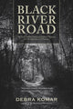 Book cover of: Black River Road. By: Debra Komar