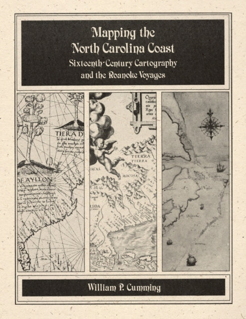 Book cover of: Mapping the NC Coast. By: William P. Cumming