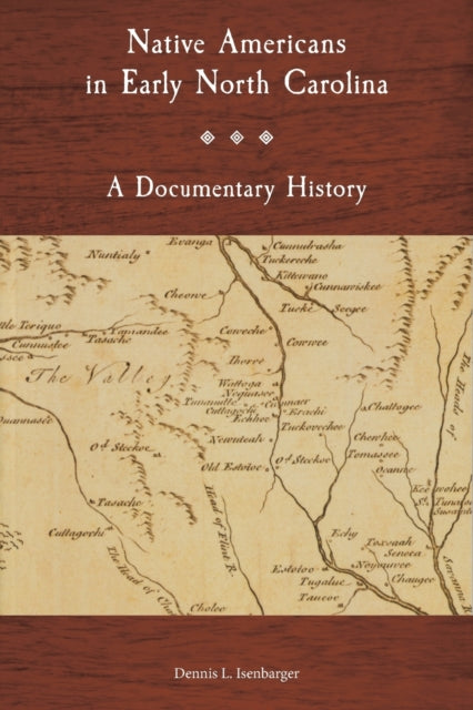 Book cover of: Native Americans in Early North Carolina. By: Dennis Isenbarger
