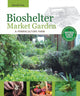 Book cover of: Bioshelter Market Garden. By: Darrell Frey
