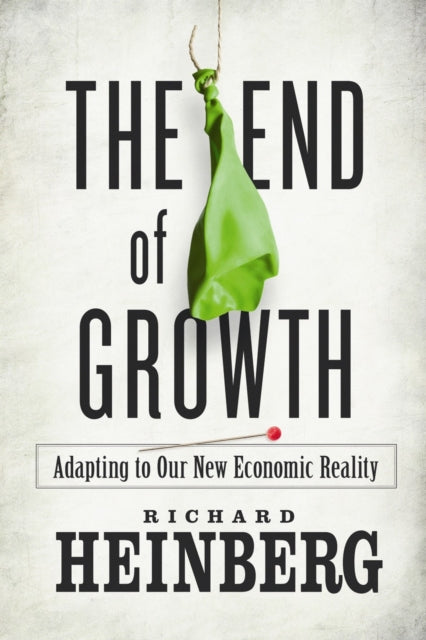 Book cover of: End of Growth. By: Richard Heinberg