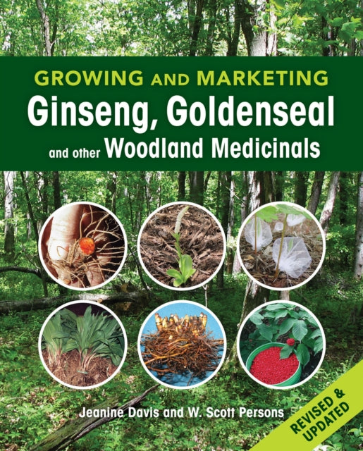 Book cover of: Growing and Marketing Ginseng, Goldenseal and other Woodland Medicinals. By: J. M. Davis