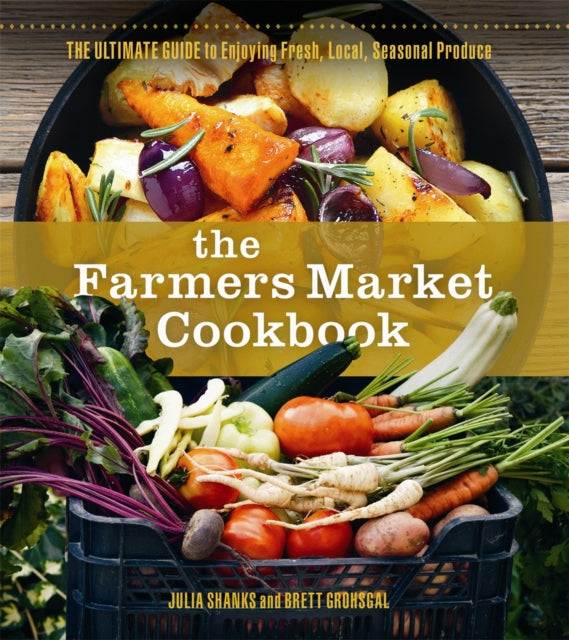Book cover of: Farmers Market Cookbook. By: Julia Shanks