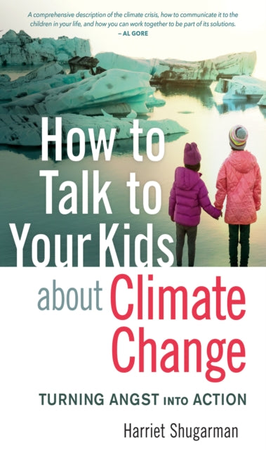 Book cover of: How to Talk to Your Kids About Climate Change. By: Harriet Shugarman