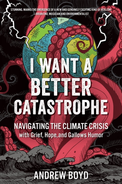 Book cover of: I Want a Better Catastrophe. By: Andrew Boyd