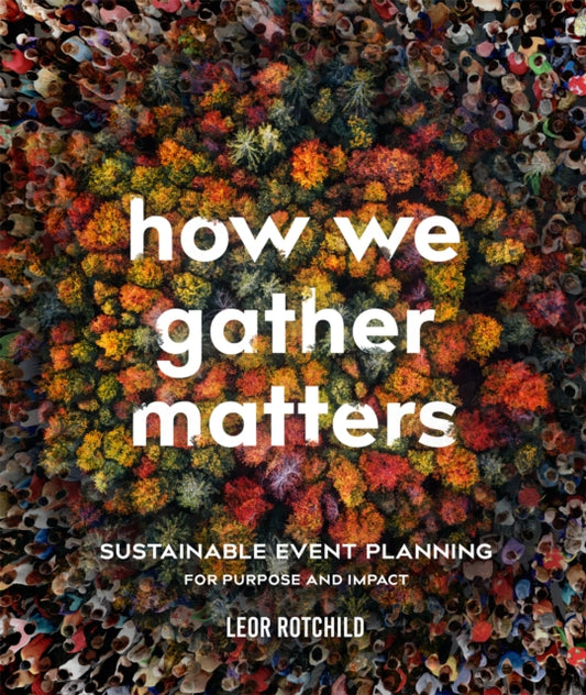 Book cover of: How We Gather Matters. By: Leor Rotchild