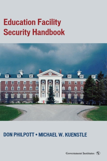 Book cover of: Education Facility Security Handbook. By: Philpott Don