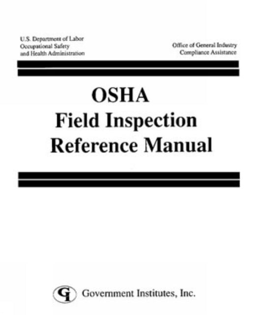 Book cover of: OSHA Field Inspection Reference Manual. By: U.S. Occupational Safety and Health Administration