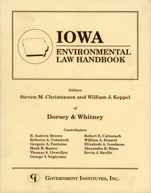 Book cover of: Iowa Environmental Law Handbook. By: Dorsey and Whitney Staff