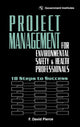 Book cover of: Project Management for Environmental, Health and Safety Professionals