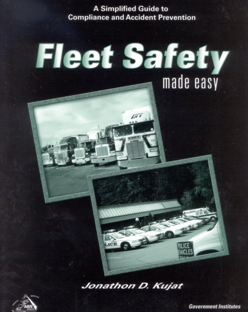 Book cover of: Fleet Safety Made Easy. By: CSHM, Jonathon D. Kujat
