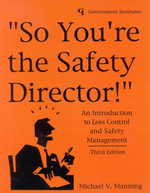 Book cover of: So You're the Safety Director!. By: Michael V. Manning
