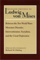 Book cover of: Selected Writings of Ludwig von Mises, Volume 2 -- Between the Two World Wars. By: Ludwig von Mises