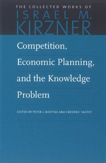 Book cover of: Competition, Economic Planning and the Knowledge Problem. By: Israel M Kirzner