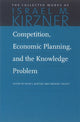Book cover of: Competition, Economic Planning and the Knowledge Problem. By: Israel M Kirzner