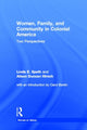 Book cover of: Women, Family, and Community in Colonial America. By: Alison Duncan Hirsch