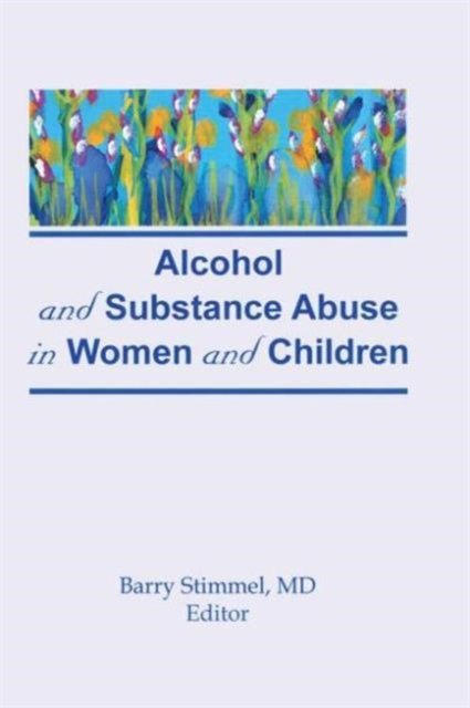 Book cover of: Alcohol and Substance Abuse in Women and Children