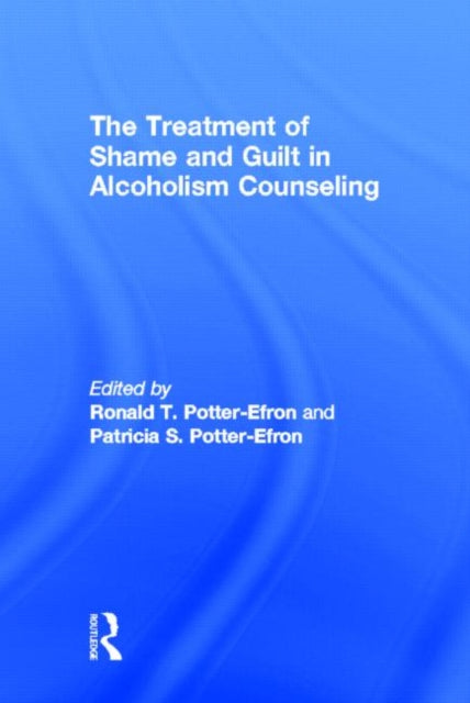Book cover of: Treatment of Shame and Guilt in Alcoholism Counseling
