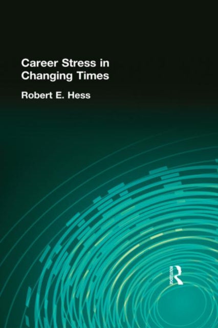 Book cover of: Career Stress in Changing Times. By: James Cambell Quick