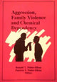 Book cover of: Aggression, Family Violence and Chemical Dependency