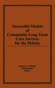 Book cover of: Successful Models of Community Long Term Care Services for the Elderly