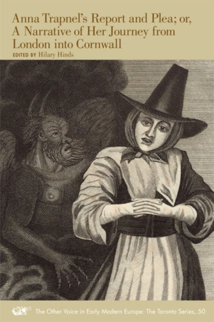 Book cover of: Anna Trapnel's Report and Plea; or, A Narrative of Her Journey from London into Cornwall. By: Hilary Hinds