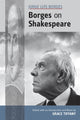 Book cover of: Jorge Luis Borges: Borges on Shakespeare. By: Grace Tiffany