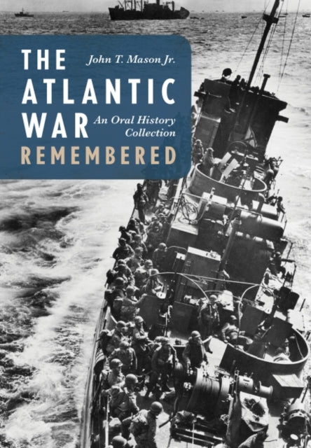 Book cover of: Atlantic War Remembered. By: John T. Mason