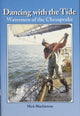 Book cover of: Dancing with the Tide: Watermen of the Chesapeake. By: Mick Blackistone