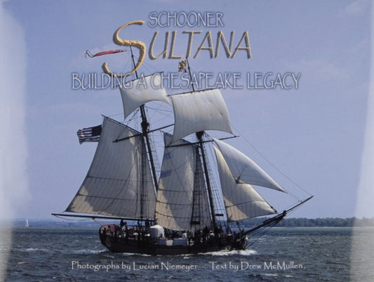 Book cover of: Schooner Sultana. By: Drew McMullen