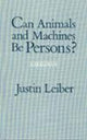Book cover of: Can Animals and Machines Be Persons?. By: Justin Leiber