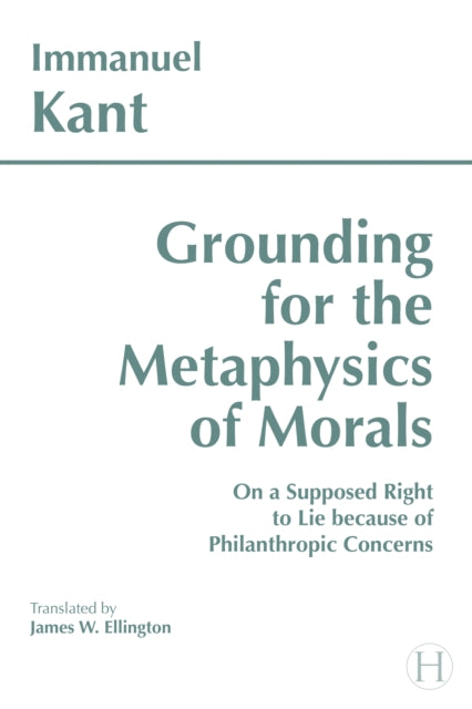 Book cover of: Grounding for the Metaphysics of Morals