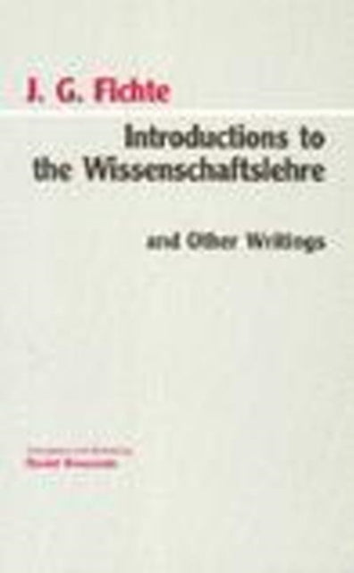 Book cover of: Introductions to the Wissenschaftslehre and Other Writings (1797-1800)