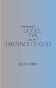 Book cover of: Dialogue on Good, Evil, and the Existence of God. By: John Perry