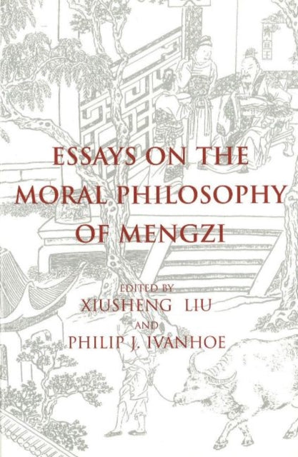 Book cover of: Essays on the Moral Philosophy of Mengzi
