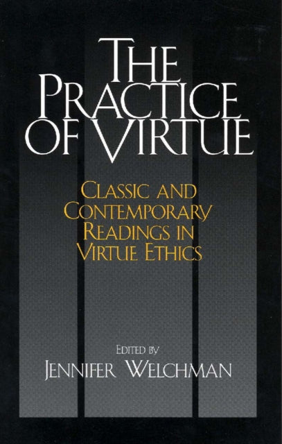 Book cover of: Practice of Virtue. By: Jennifer Welchman