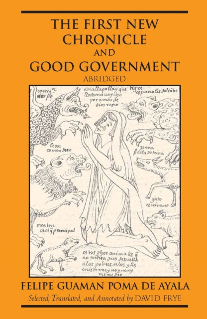 Book cover of: First New Chronicle and Good Government, Abridged. By: Felipe Guamán Poma de Ayala