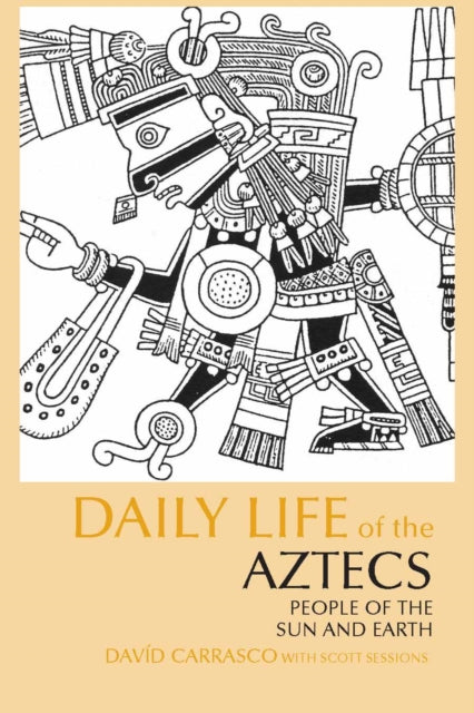 Book cover of: Daily Life of the Aztecs. By: David Carrasco