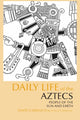 Book cover of: Daily Life of the Aztecs. By: David Carrasco