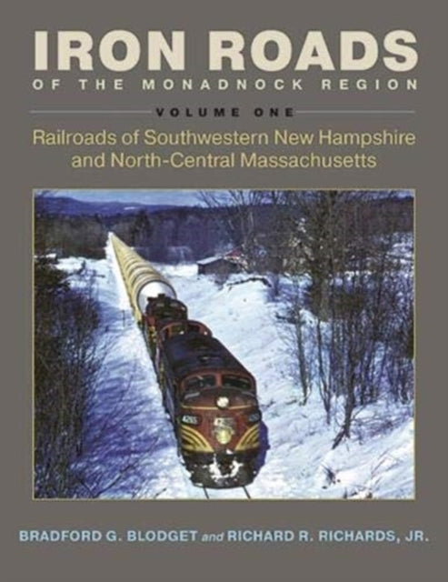 Book cover of: Iron Roads of the Monadnock Region. By: Bradford G. Blodget