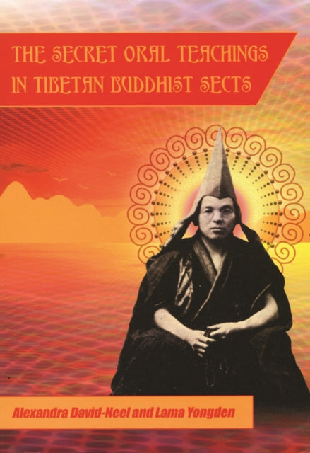 Book cover of: Secret Oral Teachings in Tibetan Buddhist Sects. By: Alexandra David-Néel
