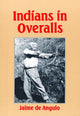 Book cover of: Indians in Overalls. By: Jaime de Angulo