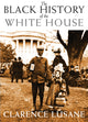 Book cover of: Black History of the White House. By: Clarence Lusane