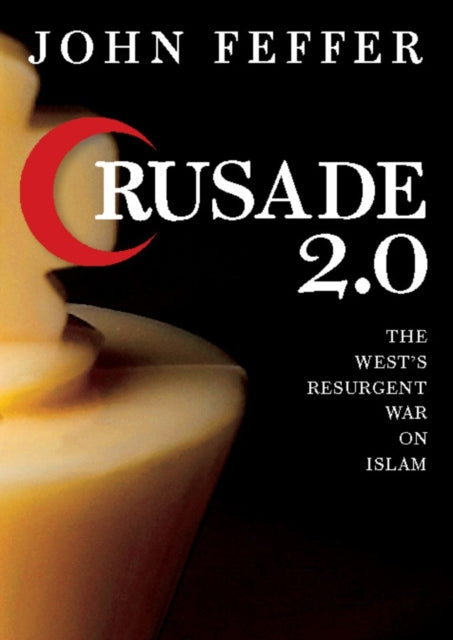 Book cover of: Crusade 2.0. By: John Feffer