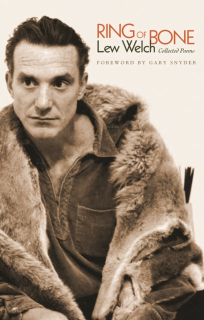 Book cover of: Ring of Bone: Collected Poems. By: Lew Welch
